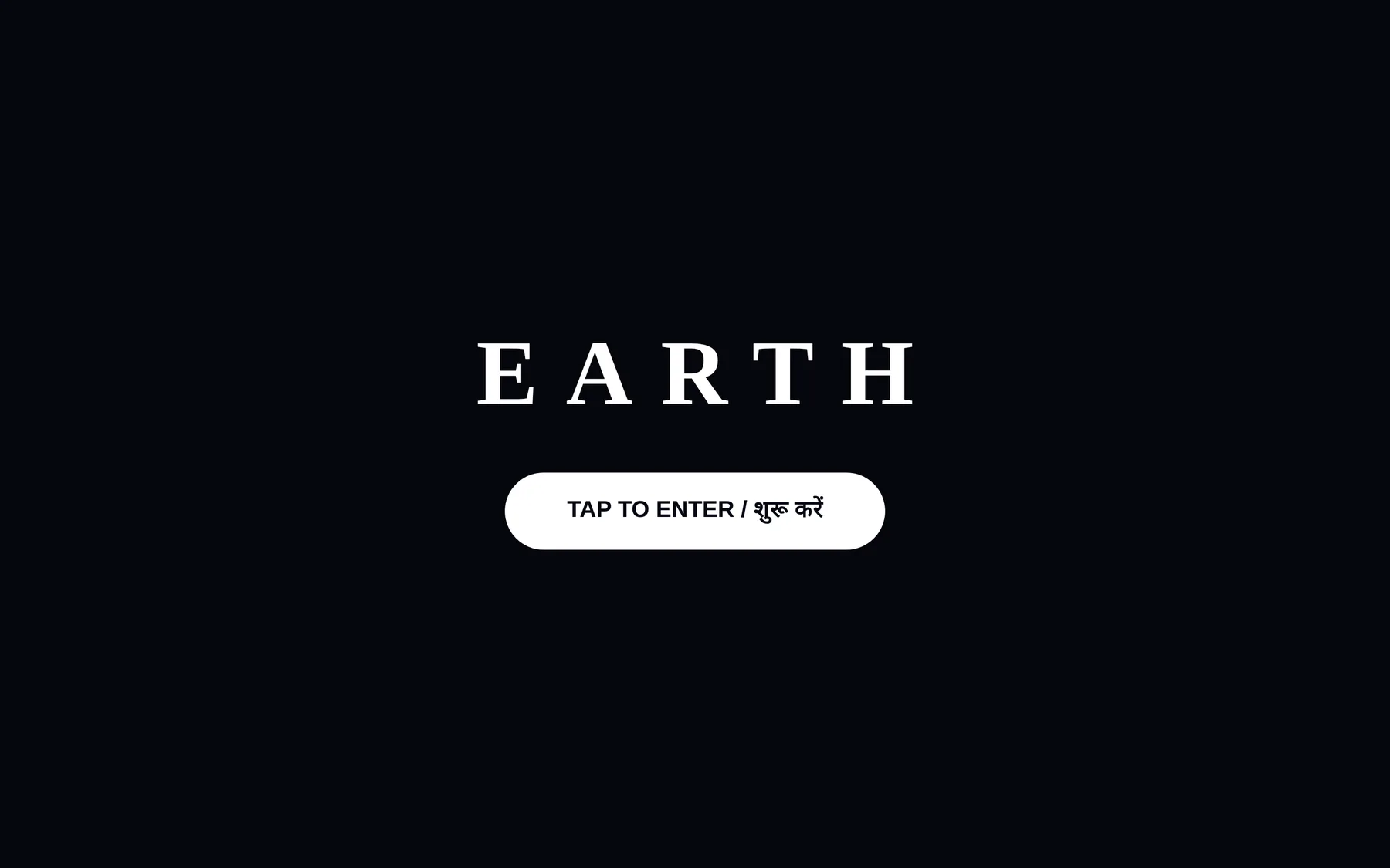 EARTH opening screen: the word EARTH in white on black with a button labelled Tap to enter in English and Hindi.